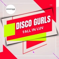 Disco Gurls – Fall In Luv