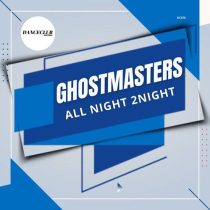 GhostMasters – All Night 2Night