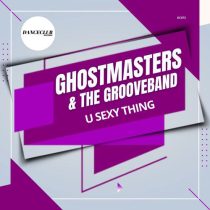 GhostMasters & The GrooveBand – U Sexy Thing