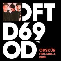 SHELLS & Obskür – Rebel – Extended Mix