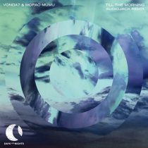 VONDA7 & Mopao Mumu – Till The Morning – Audiojack Remix