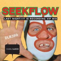 SeekFlow – Last Night/It Is Recording (Vip mix)