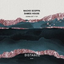 Nacho Scoppa & Dames House – Gonna Get It EP