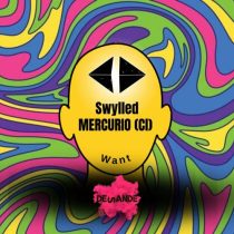 Swylled & Mercurio (CL) – Want