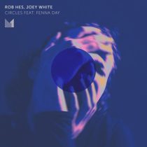 Rob Hes, Joey White & Fenna Day – Circles (Extended Mix)