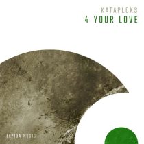 Kataploks – 4 Your Love