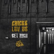 Chicks Luv Us – Get High