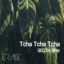 GIOC & Eric Olliver – Tcha Tcha Tcha