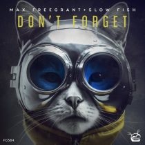 Max Freegrant & Slow Fish – Don’t Forget