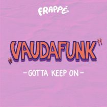 Vaudafunk – Gotta keep on