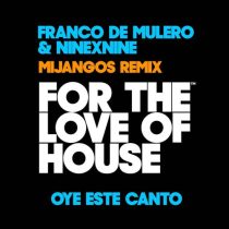 Franco De Mulero & NineXnine – Oye este canto (Mijangos Latin House Mix)