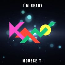Kano – I´m Ready (Mousse T´s Remix)