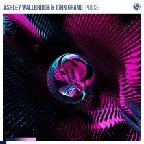 Ashley Wallbridge & John Grand – Pulse