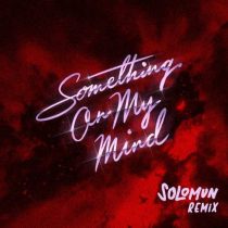 Duke Dumont, Solomun, Purple Disco Machine – Something On My Mind (Solomun Extended Remix)