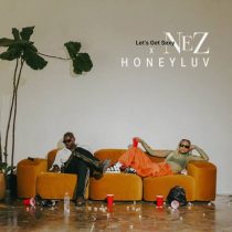 Nez & HoneyLuv – Let’s Get Sexy (Extended)