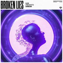 8.02 & Erbium – Broken Lies