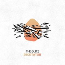 The Glitz – Dicktator