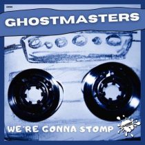 GhostMasters – We´re Gonna Stomp