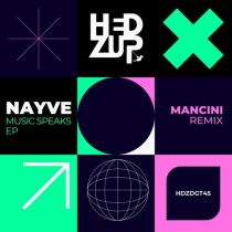 Nayve – Music Speaks EP + Mancini remix
