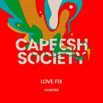 Capeesh Society – Love Fix (Extended Mix)