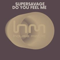 Supersavage – Do you feel me