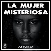 Joe Romero – La Mujer Misteriosa