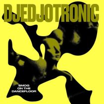 Djedjotronic & Rein, Djedjotronic – Smog on the Dancefloor
