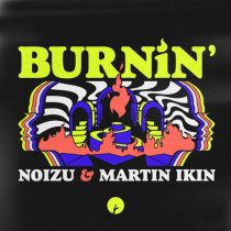 Martin Ikin & Noizu – Burnin’