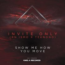 RN ISMO, TekNoNo & Invite Only (US) – Show Me How You Move