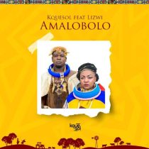 KqueSol & Lizwi – Amalobolo