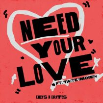 Keys N Krates & Taite Imogen – Need Your Love