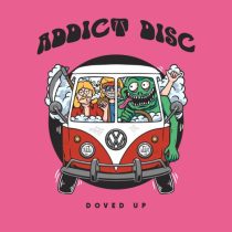 Addict Disc – Doved Up
