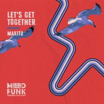 Makito – Let’s Get Together