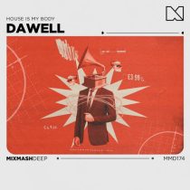 Dawell – House Is My Body