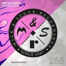 Mattei & Omich – Wrong Is Right (Milk & Sugar Edit)