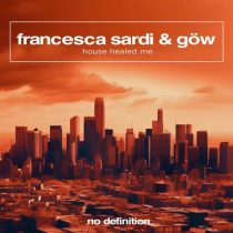 Gow & Francesca Sardi – House Healed Me