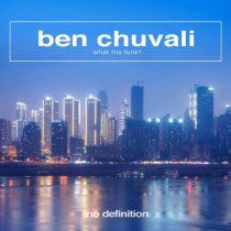 Ben Chuvali – What the Funk?
