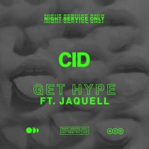 CID – Get Hype (Extended Mix) feat. Jaquell
