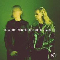 Eli & Fur – You’re So High (10 Years On) (Extended Mix)