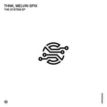 Melvin Spix & THNK – The System