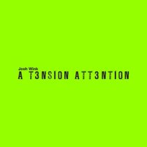 Josh Wink – A TENSION ATTENTION
