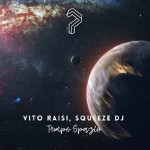 Squeeze DJ & Vito Raisi – Tempo Spazio