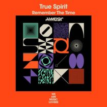 True Spirit – Remember The Time