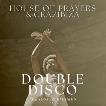 Crazibiza & House of Prayers – Double Disco