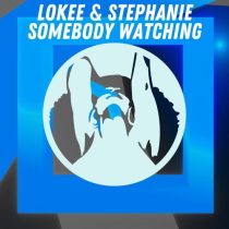 Stephanie & Lokee – Somebody Watching