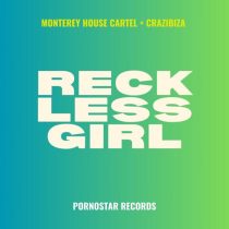 Crazibiza & Monterey House Cartel – Reckless Girl  (Original mix)