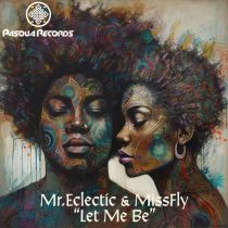 Missfly & MR.ECLECTIC – Let Me Be