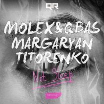 Margaryan, MOLEX., QBas & Titorenko – Not Sleep