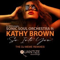 Kathy Brown & Sonic Soul Orchestra – So Into You (The Remixes)