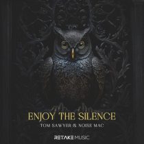 Tom Sawyer & Noise Mac – Enjoy The Silence